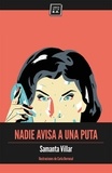 Samanta Villar - Nadie avisa a una puta - La historia de siete prostitutas contada sin tabús.