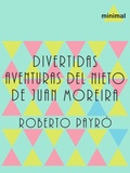 Roberto Payró - Divertidas aventuras del nieto de Juan Moreira.