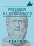 Platon - Primer Alcibíades - o de la naturaleza humana.