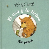 Emily Gravett - El oso y la liebre  : De Pesca!.