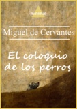 Miguel De Cervantes - El coloquio de los perros.