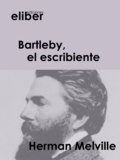 Herman Melville - Bartleby, el escribiente.