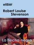Robert Louise Stevenson - La flecha negra.