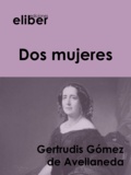Gertrudis Gomez de Avellaneda - Dos mujeres.