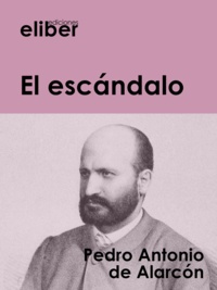 Pedro Antonio de Alarcon - El escándalo.