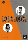 Maria Martin et Laura Zuheros - Lola y Leo 2 - Curso de español para niños. Libro del professor.