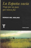 Sergio Del Molino - La Espana vacia - Viaje por un pais que nunca fue.
