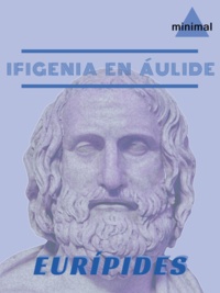 Eurípides Eurípides - Ifigenia en Áulide.