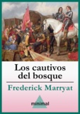 Frederick Marryat - Los cautivos del bosque.