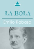 Emilio Rabasa - La bola.