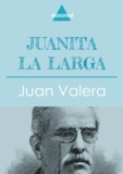 Juan Valera - Juanita la Larga.