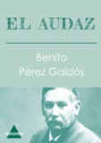 Benito Perez Galdos - El audaz.