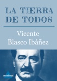 Vicente Blasco Ibáñez - La tierra de todos.