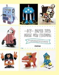 Patricia Martinez - DIY, Paper Toys - Make New Friends !.