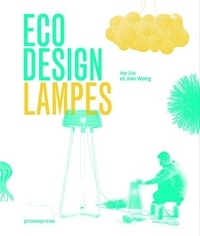 Ivy Liu et Jian Wong - Eco design - Lamps, lampes, lamparas, iluminaçao.