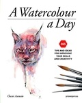 Oscar Asensio - A Watercolour a Day - 365 tips and ideas for improving your skills and creativity.