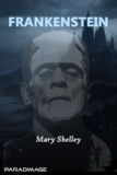 Mary Shelley - Frankenstein - o el moderno Prometeo.
