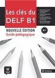 Ana Gainza et Yves Loiseau - Les clés du DELF B1 - Guide pédagogique.