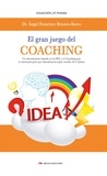 Dr. Ángel Briones Barco - El gran juego del coaching.