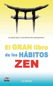 Leo Babauta - El gran libro de los hábitos zen - libro práctico.