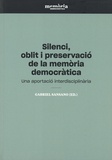Gabriel Sansano - Silenci, oblit i preservació de la memòria democràtica - Una aportació transversal.