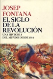 Josep Fontana - El siglo de la revolucion - Una historia del mundo desde 1914.