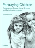 Daniela Brambilla - Portraying Children - Expressions, Proportions, Drawing and Painting Techniques.