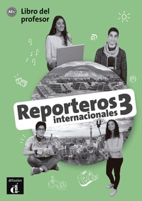 Barbara Bruna Bonetto et Natalia Cancellieri - Reporteros internacionales 3 - Libro del professor.