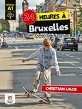Christian Lause - 24 heures à Bruxelles - Une journée, une aventure.