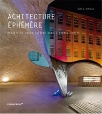 Alex Sanchez Vidiella - Architecture éphémère - 100 projets 1 000 idées.