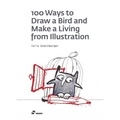 Felix Scheinberger - 100 Ways to Draw a Bird and Make a Living from Illustration.