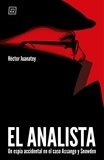 Héctor Juanatey - EL ANALISTA - Un espía accidental en el caso Assange y Snowden.
