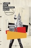 David Granda - Planes para conquistar Berlín.