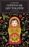 Lev Tolstói - Los mejores cuentos de Lev Tolstói - Selección de cuentos.