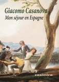 Giacomo Casanova - Mon séjour en Espagne - 1768.