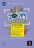  Maison des langues - Zoom pas à pas 3 A1.2 - Edition hybride Livre de l'élève + Cahier d'activités. 1 CD audio