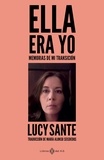 Lucy Sante - Ella era yo - Memorias de mi transición.