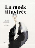 Ana De Izaguirre - La mode illustrée 50 Artistes Contemporains Incontournables /français.