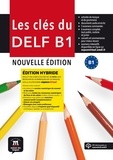  Maison des langues - Les clés du DELF B1 - Livre de l'élève. Edition hybride.