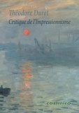 Théodore Duret - Critique de l'Impressionnisme dans la presse de Paris de 1874.