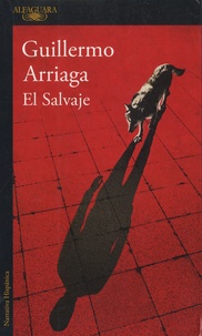 Guillermo Arriaga - El Salvaje.