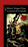 Mario Vargas Llosa - La tentacion de lo imposible.