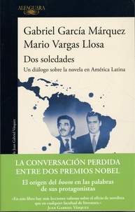 Gabriel Garcia Marquez et Mario Vargas Llosa - Dos soledades.
