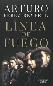 Arturo Pérez-Reverte - Linea de fuego.