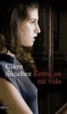 Clara Sánchez - Entra en mi vida.