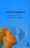 Lucía Etxebarria - Beatriz y los Cuerpos Celestes.