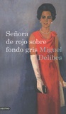 Miguel Delibes - Senora de rojo sobre fondo gris.