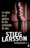 Stieg Larsson - La Reina En El Palacio De Las Corrientes De Aire.
