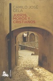 Camilo José Cela - Judios, moros y cristianos.