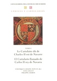 Véronique Lamazou-Duplan et Anne Goulet - Le Cartulaire dit de Charles II roi de Navarre.